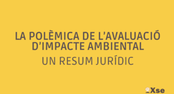 La polèmica de l’avaluació d’impacte ambiental: Un resum jurídic