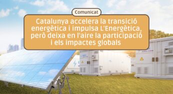 Catalunya accelera la transició energètica i impulsa L’Energètica, però deixa en l’aire la participació i els impactes globals